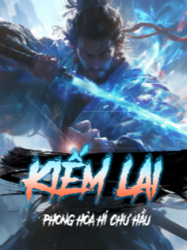 Xem truyện: Kiếm Lai (Dịch) Xem truyện: Kiếm Lai (Dịch)