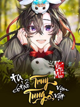 Xem truyện: Ta Có Thể Truy Tung Vạn Vật (Full) Xem truyện: Ta Có Thể Truy Tung Vạn Vật (Full)